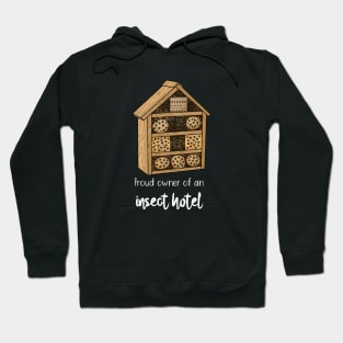 Proud owner of an insect hotel Hoodie